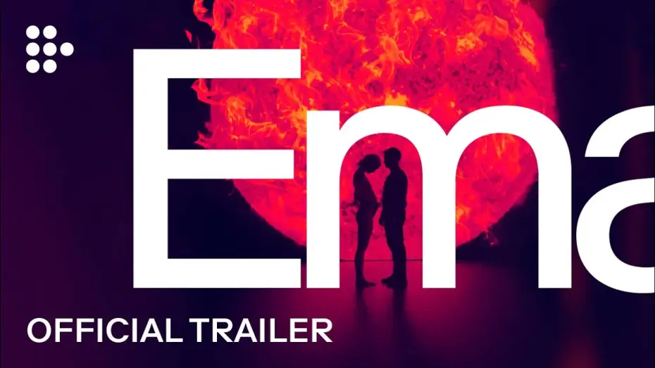 Video for the film Ema — Official UK Trailer
