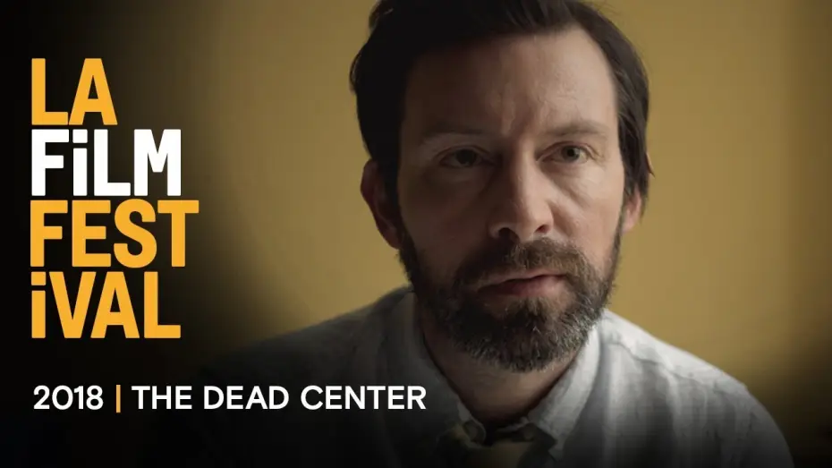 Video for the film The Dead Center — THE DEAD CENTER trailer | 2018 LA Film Festival - Sept 20-28