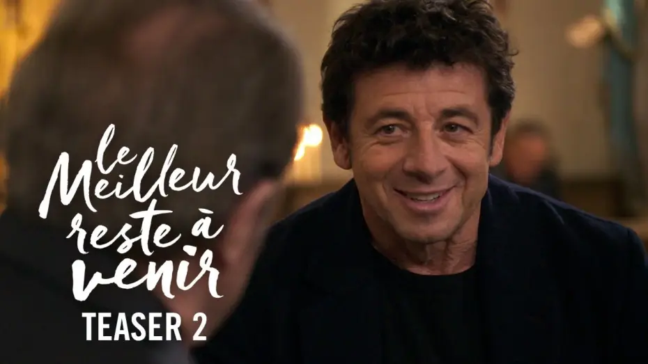 Video for the film The Best Is Yet to Come — Le Meilleur Reste à Venir - Teaser #2 [VF]