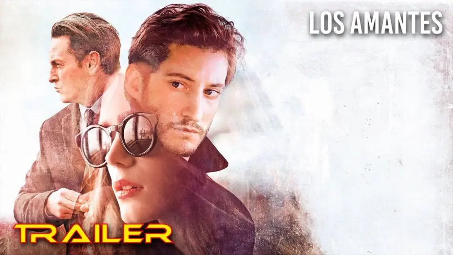 Video for the film Lovers — Los amantes - Trailer español