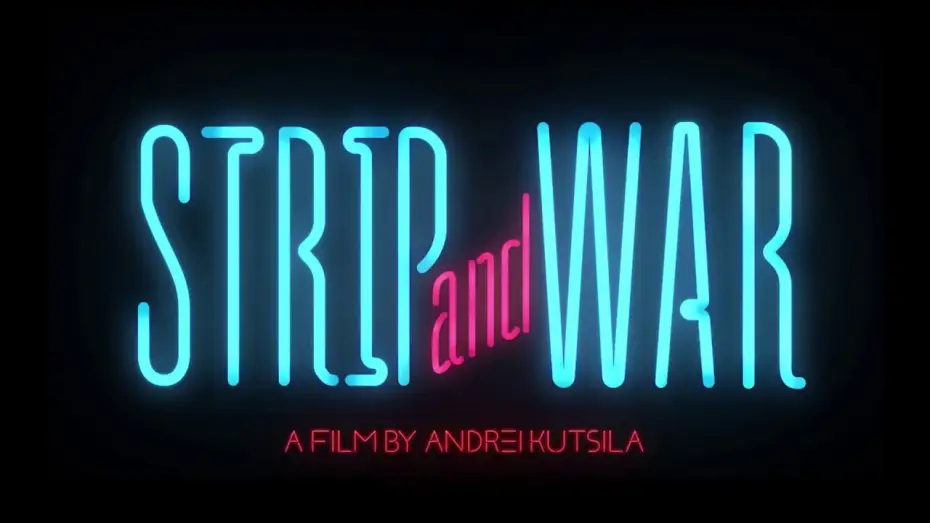 Video for the film Strip and War — Strip and War (2019, trailer)
