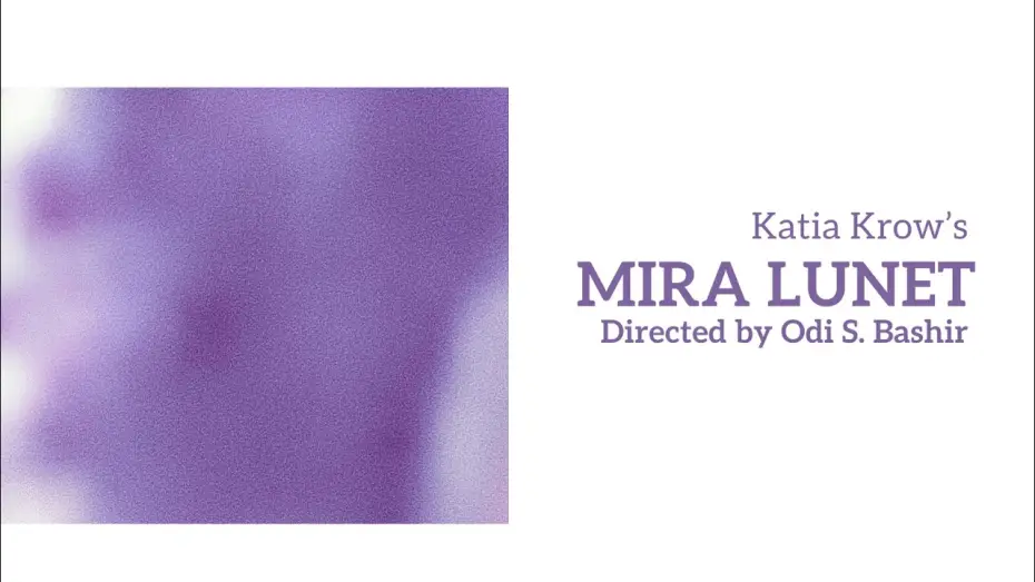 Video for the film Mira Lunet — Katia Krow's Mira Lunet