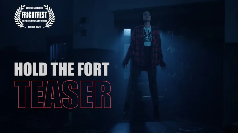 Video for the film Hold the Fort — HOLD THE FORT Teaser Trailer (2025) FrightFest – Horror Comedy from Blue Finch Films