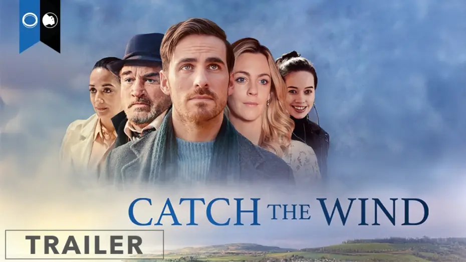 Video for the film Catch the Wind — Catch The Wind | Official Trailer | Romance | Drama