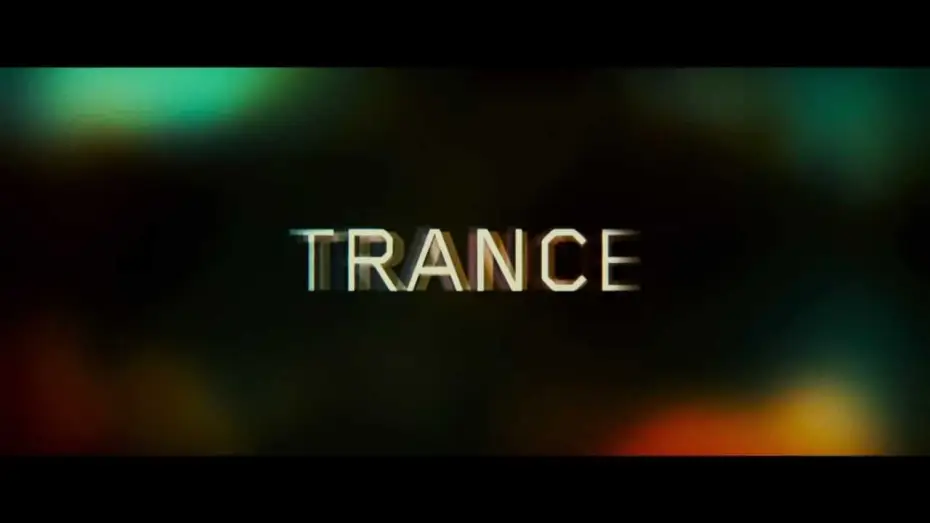 Video for the film Trance — Trance - Bande annonce VOST