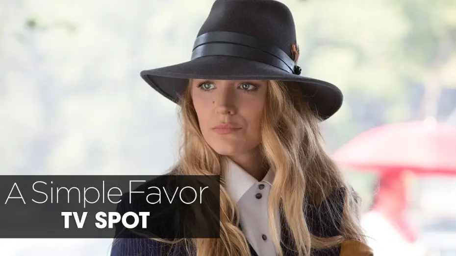 Video for the film A Simple Favor — A Simple Favor (2018 Movie) Official TV Spot “Emily” – Anna Kendrick, Blake Lively, Henry Golding