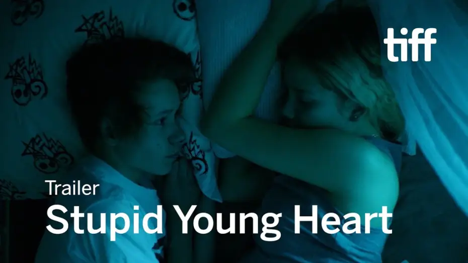 Video for the film Stupid Young Heart — STUPID YOUNG HEART Trailer | TIFF 2018