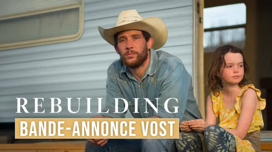 Video for the film Rebuilding — Bande-annonce VOSTFR