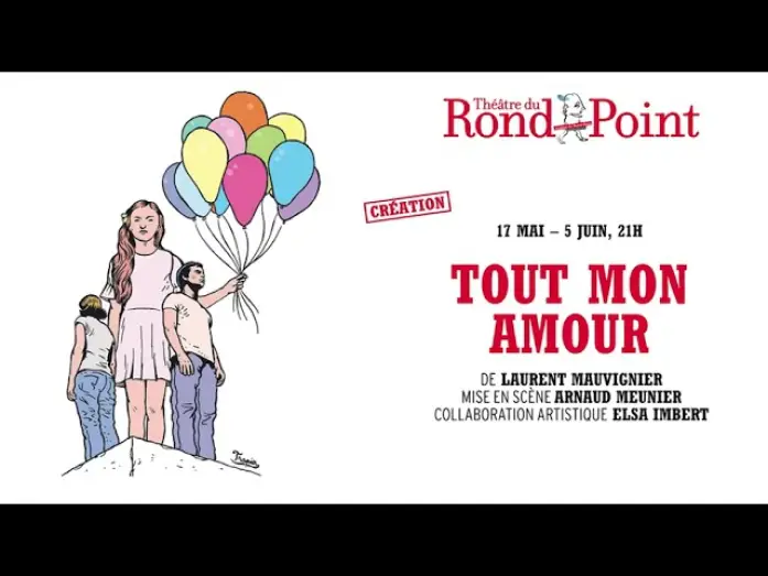 Video for the film Tout mon amour — Tout mon amour, du 17 mai au 4 juin