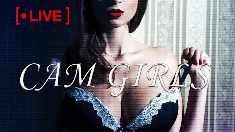 Video for the film Cam Girls — CAM GIRLS Official Trailer (2021) Adult Drama