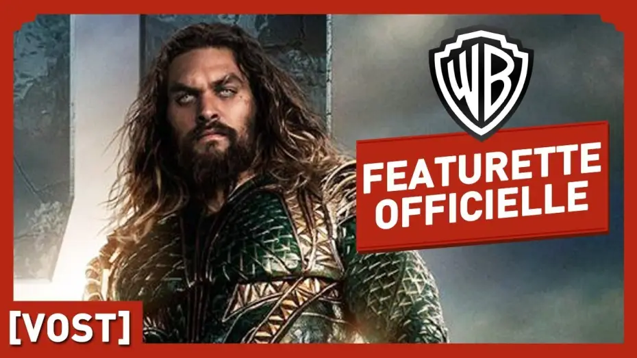 Video for the film Justice League — Justice League - Aquaman - Featurette Officielle (VOST)