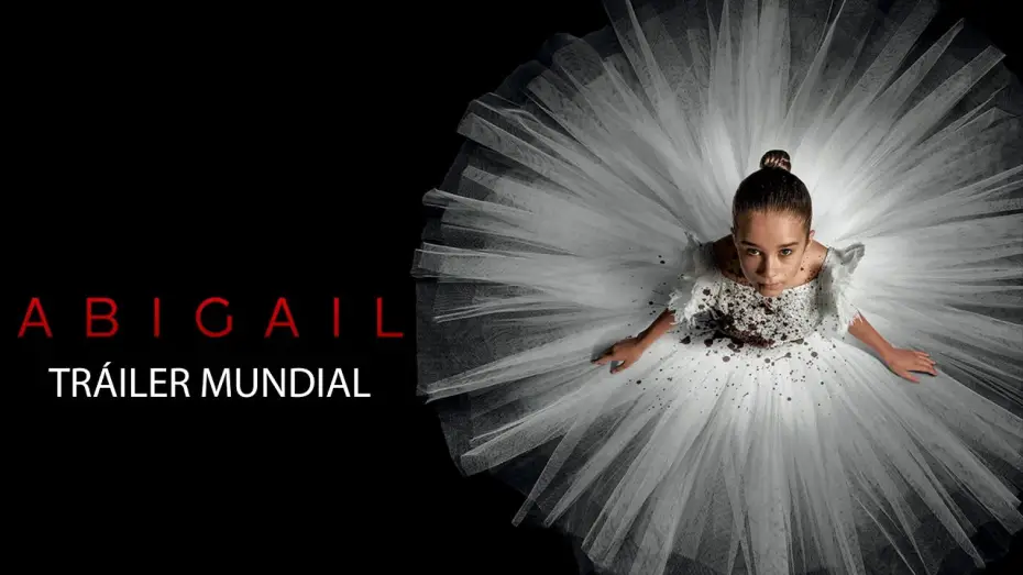 Video for the film Abigail — Tráiler Mundial en español