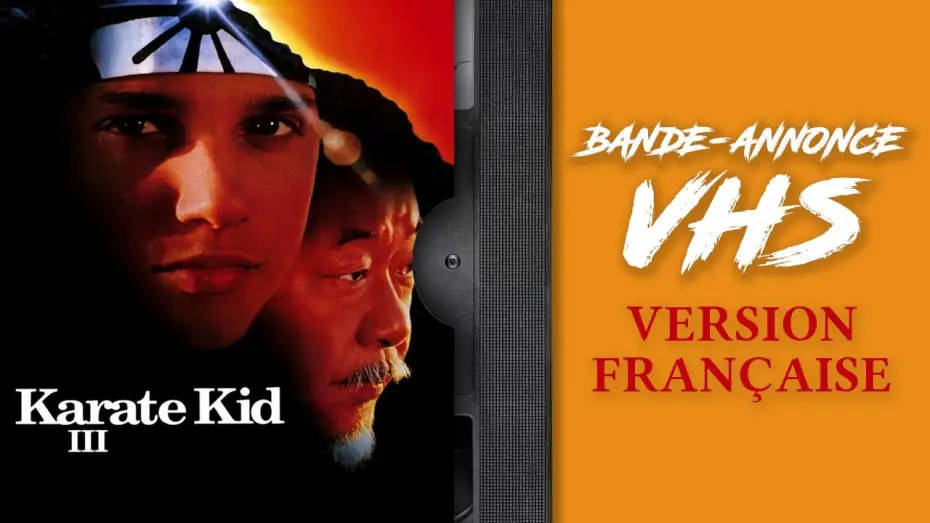 Video for the film The Karate Kid Part III — KARATÉ KID 3  - Bande-annonce de VHS - VF