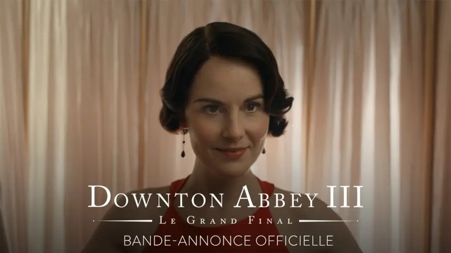 Video for the film Downton Abbey: The Grand Finale — Downton Abbey III - Le Grand Final - Bande annonce Officielle VF