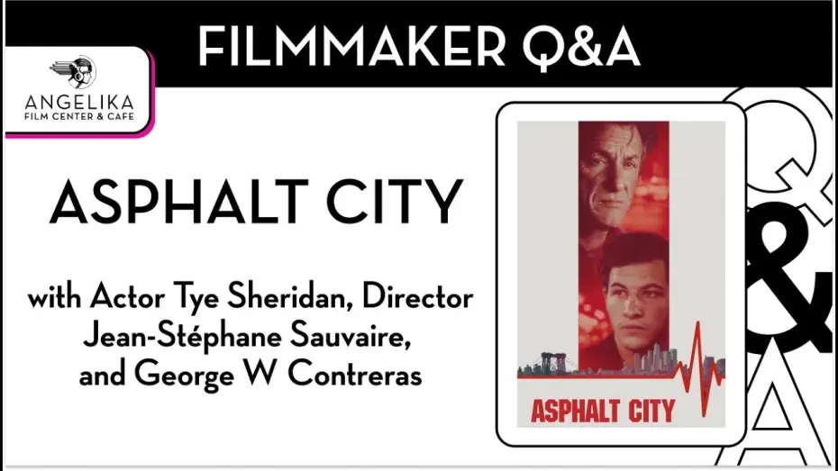 Video for the film Asphalt City — Asphalt City Q&A with Tye Sheridan, Jean-Stephane Sauvaire, and George W. Contreras