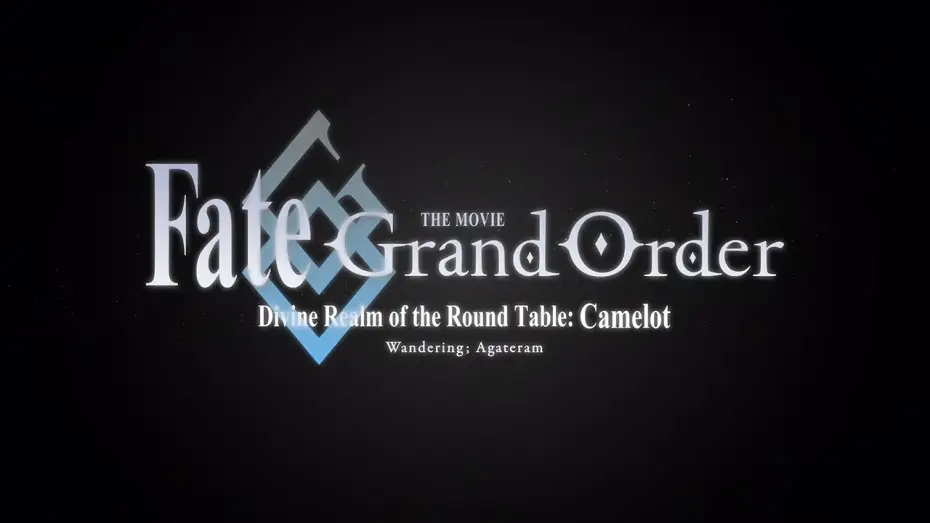 Video for the film Fate/Grand Order the Movie: Divine Realm of the Round Table: Camelot 1 Wandering; Agateram — Official Trailer 3