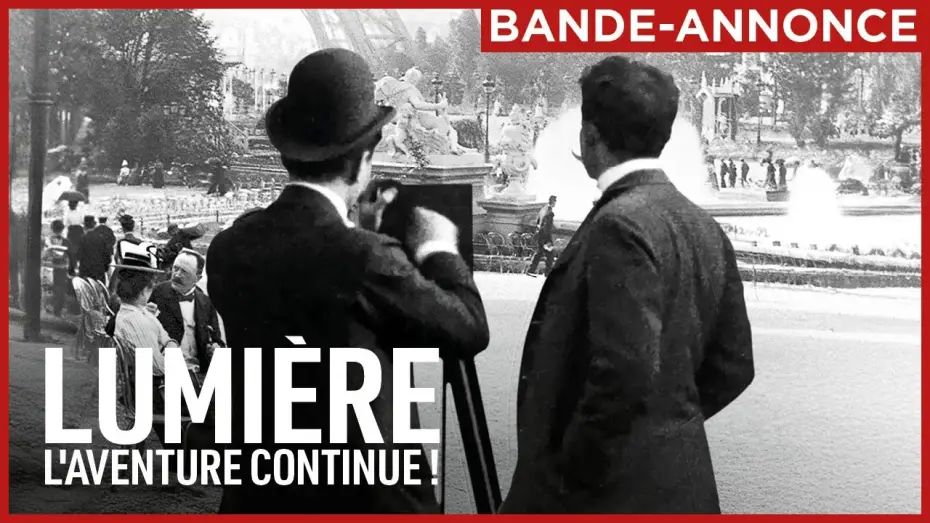 Video for the film Lumière, Le Cinéma! — LUMIÈRE, L'AVENTURE CONTINUE | Le 19 mars au cinéma
