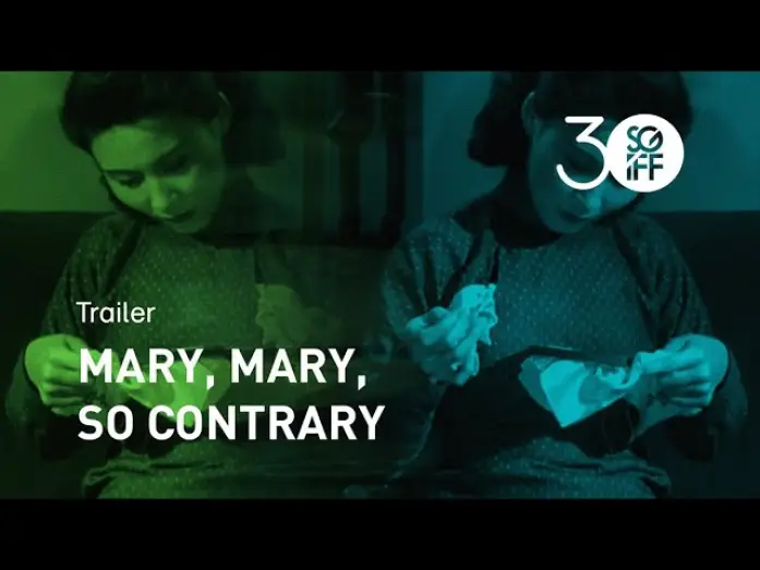 Video for the film Mary, Mary, So Contrary — Mary, Mary, So Contrary Trailer | SGIFF 2019