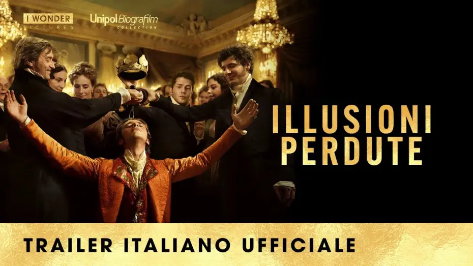 Video for the film Lost Illusions — ILLUSIONI PERDUTE | Trailer Italiano Ufficiale HD