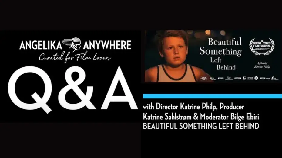 Video for the film Beautiful Something Left Behind — Q&A with Director Katrine Philp & Producer Katrine Sahlstrøm – BEAUTIFUL SOMETHING LEFT BEHIND