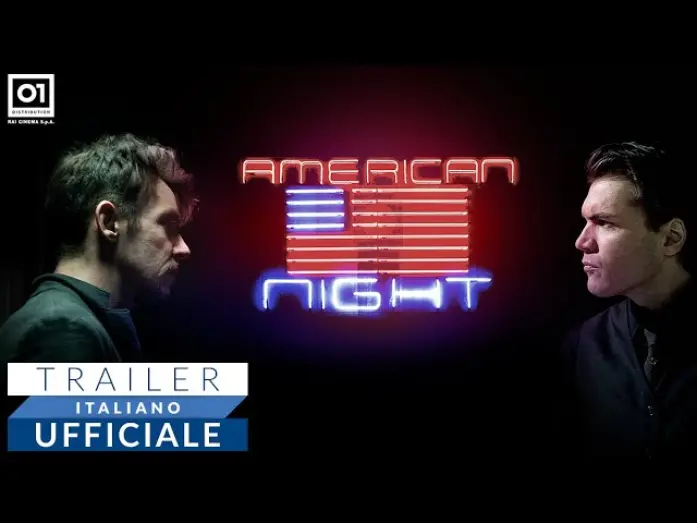 Video for the film American Night — AMERICAN NIGHT di Alessio Della Valle (2022) - Trailer Italiano Ufficiale HD