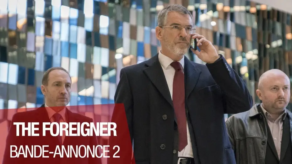 Video for the film The Foreigner — THE FOREIGNER - Bande Annonce 2 - VOST