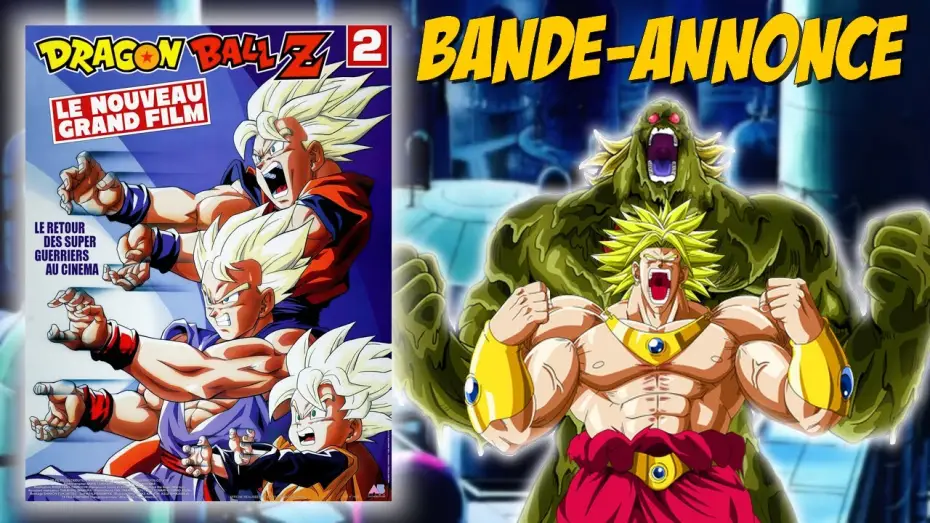 Video for the film Dragon Ball Z: Broly - Second Coming — [NOSTALGIE] Bande annonce - Dragon Ball Z Le film 2 - VF (1996)