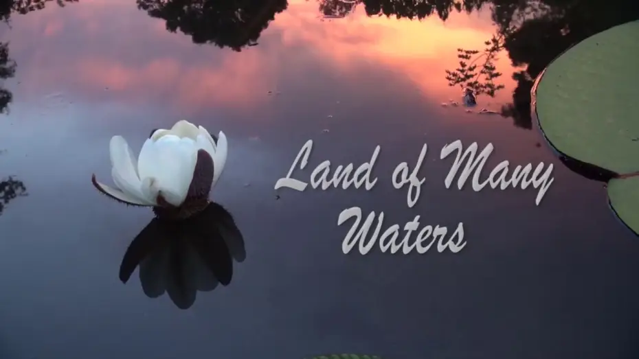 Video for the film Land of Many Waters — Land of Many Waters