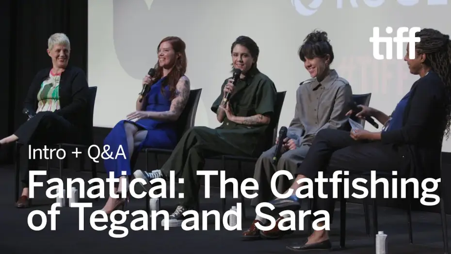 Video for the film Fanatical: The Catfishing of Tegan and Sara — Intro + Q&A | TIFF 2024