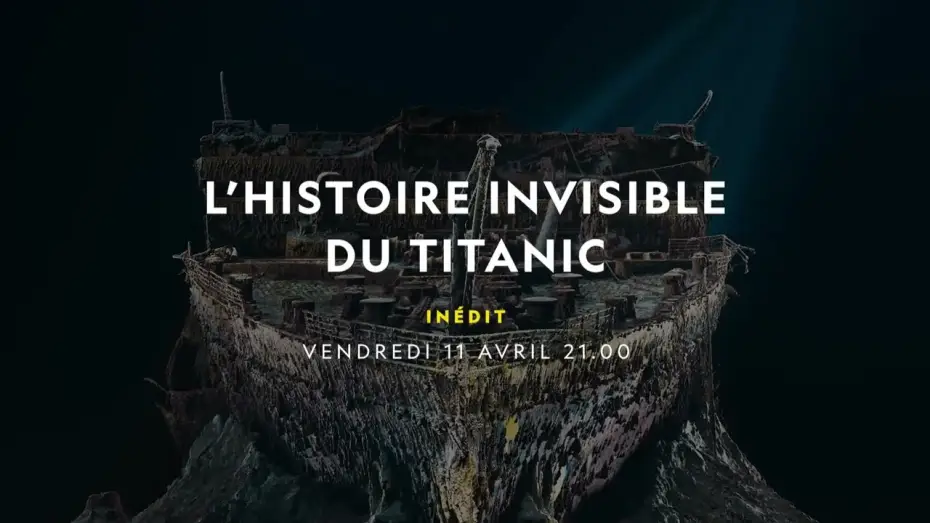 Video for the film Titanic: The Digital Resurrection — Bande-annonce | L’HISTOIRE INVISIBLE DU TITANIC