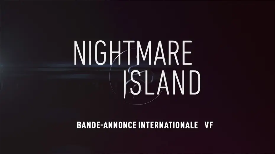 Video for the film Fantasy Island — Nightmare Island - Bande Annonce [VF]