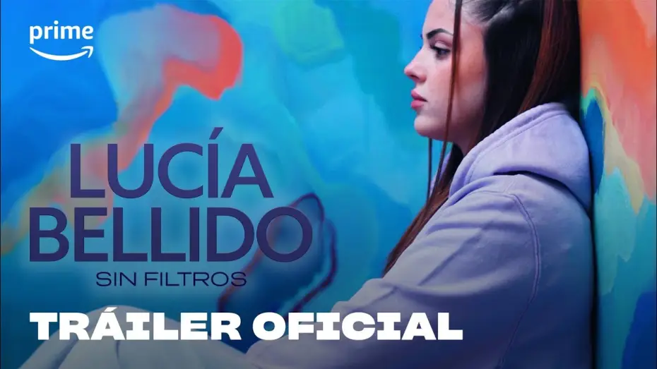 Video for the film Lucía Bellido: Sin filtros — Lucía Bellido: Sin filtros | Tráiler oficial | Prime Video España