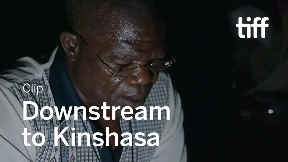 Video for the film Downstream to Kinshasa — DOWNSTREAM TO KINSHASA