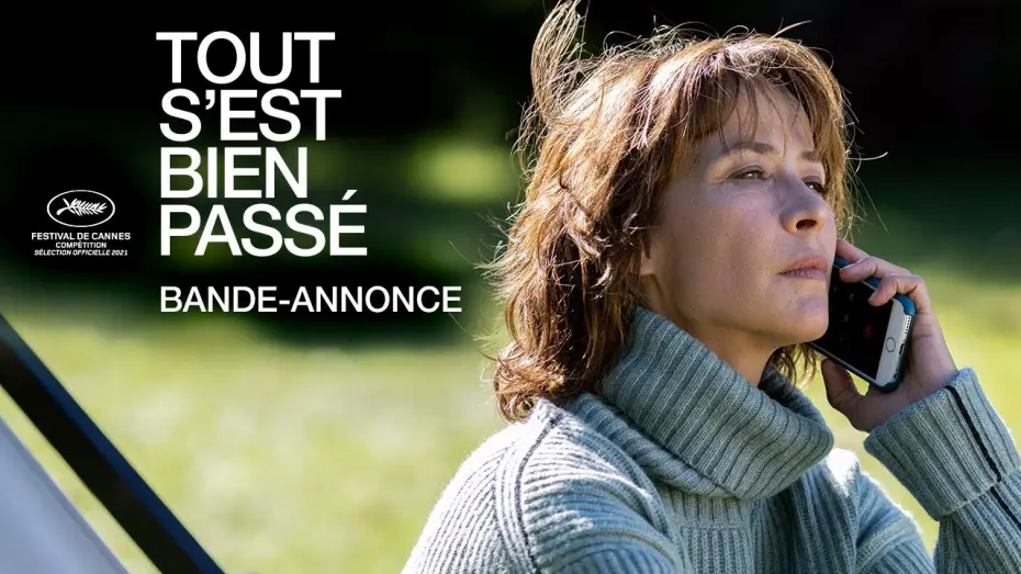 Video for the film Everything Went Fine — TOUT S'EST BIEN PASSÉ - Bande-annonce