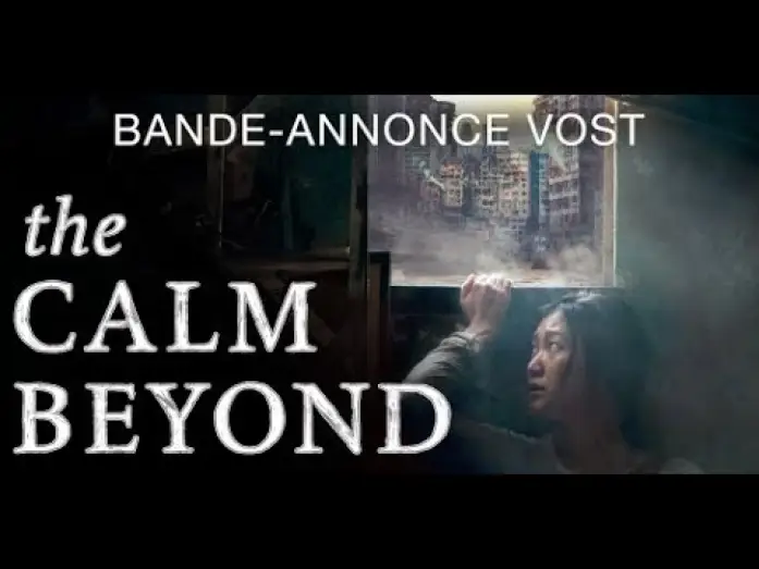Video for the film The Calm Beyond — The Calm Beyond - Bande Annonce [VOST]