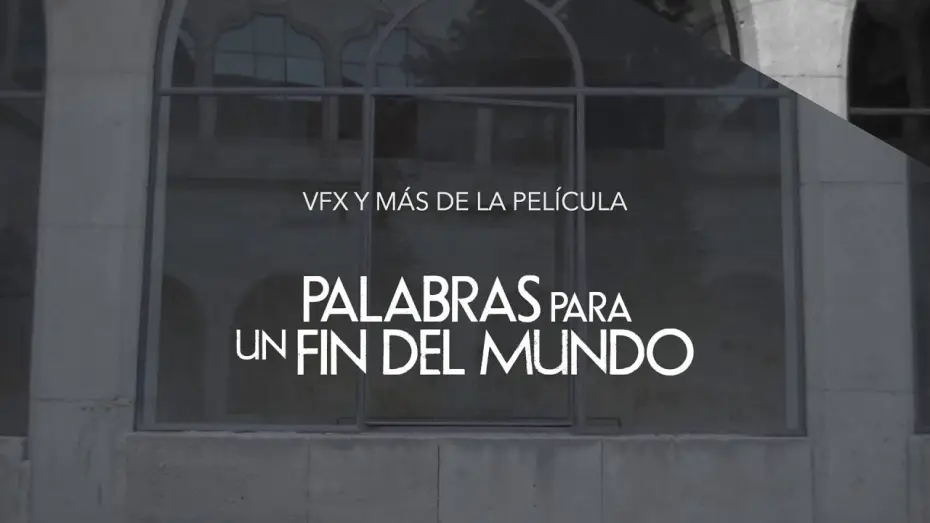 Video for the film Words for an End of the World — Making of efectos especiales