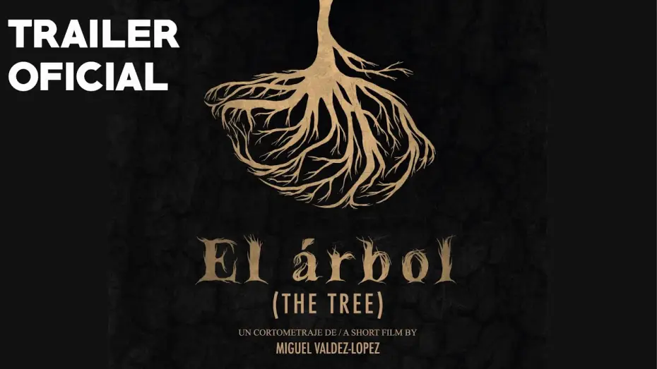 Video for the film The Tree — El Árbol (Short Film) - Official Trailer