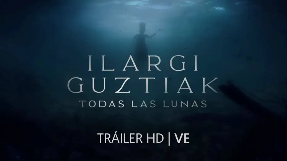 Video for the film All the Moons — ILARGI GUZTIAK. TODAS LAS LUNAS. Tráiler oficial. (VE)