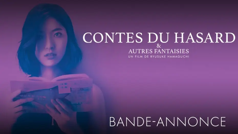 Video for the film Wheel of Fortune and Fantasy — Contes du hasard et autres fantaisies - Bande Annonce [VOST]