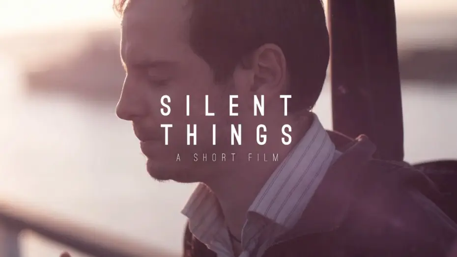 Video for the film Silent Things — Silent Things