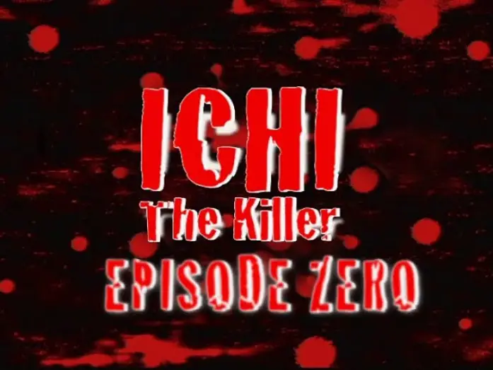 Video for the film Ichi the Killer: Episode Zero — Ichi the Killer: Episode Zero (2002) - Anime Trailer