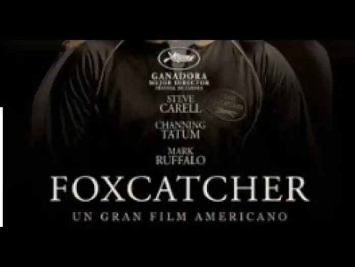 Video for the film Foxcatcher — FOXCATCHER Tráiler VE HD
