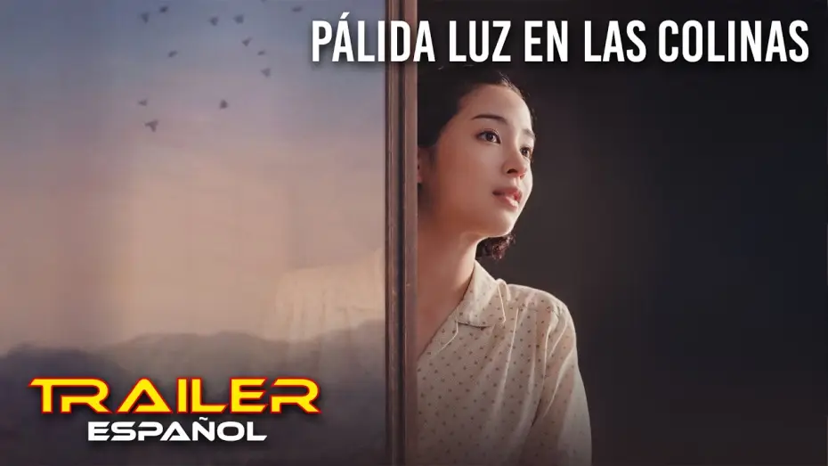 Video for the film A Pale View of Hills — Pálida luz en las colinas - Tráiler español