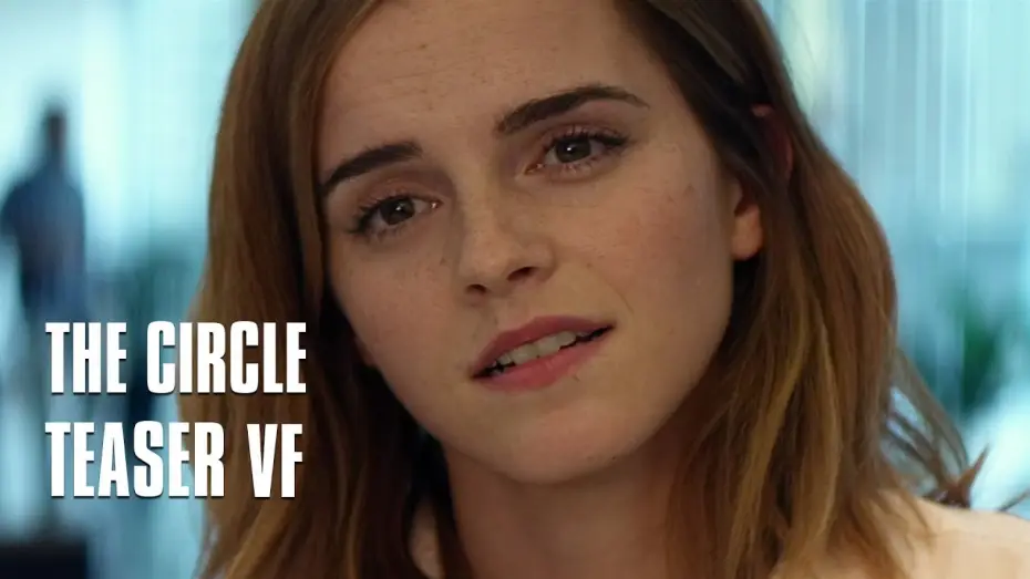 Video for the film The Circle — The Circle - Teaser VF