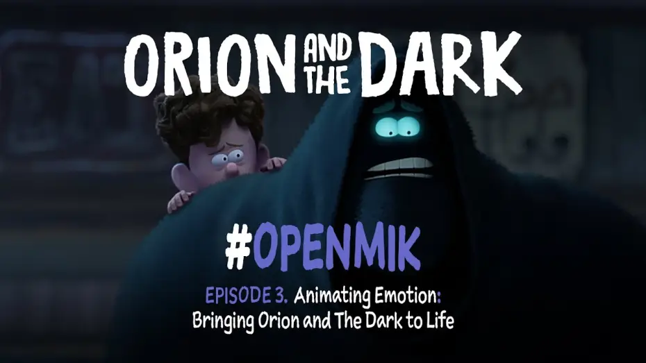 Video for the film Orion and the Dark — #OpenMik Mikros Animation - Orion and The Dark | Episode 3/4