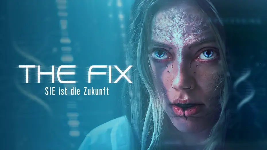 Video for the film The Fix — The Fix - SIE ist die Zukunft - Spannender Mix aus Sci-fi-Dystopie & Body-Horror - Trailer Deutsch