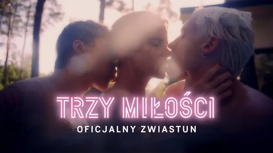 Video for the film Three Loves — Oficjalny zwiastun PL