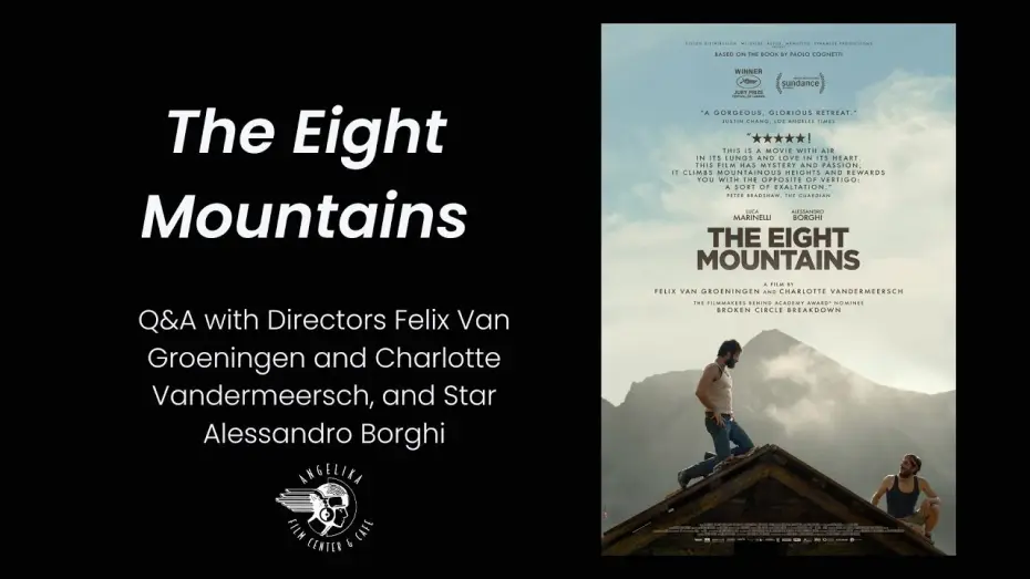 Video for the film The Eight Mountains — The Eight Mountains Q&A with Felix Van Groeningen, Charlotte Vandermeersch, & Alessandro Borghi