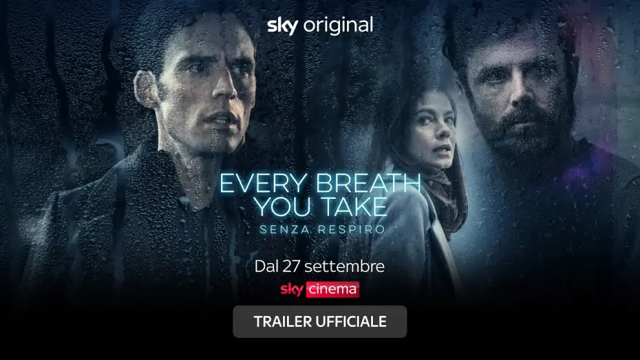 Video for the film Every Breath You Take — Every breath you take  - Senza Respiro (film Sky Original) – Trailer ITA