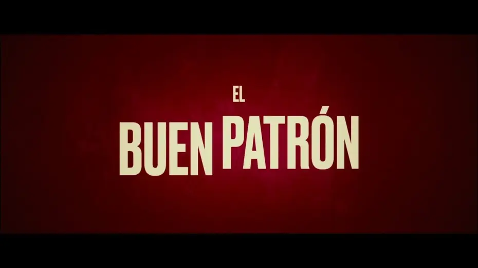 Video for the film The Good Boss — EL BUEN PATRÓN - TRAILER